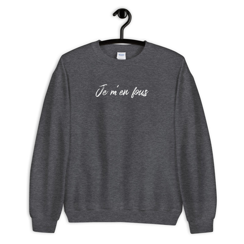 Je m'en fous | Unisex Sweatshirt